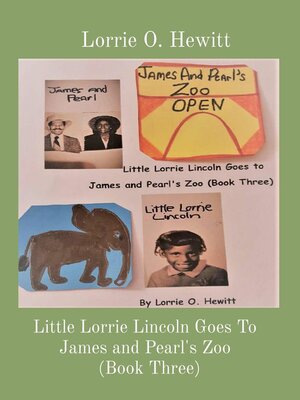 cover image of Little Lorrie Lincoln Goes to James and Pearl's Zoo   (Book Three)